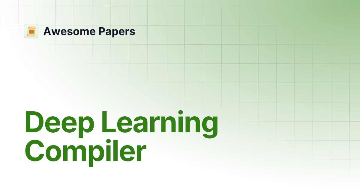 Deep Learning Compiler | Awesome Papers