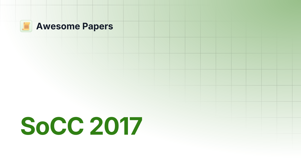 SoCC 2017 | Awesome Papers