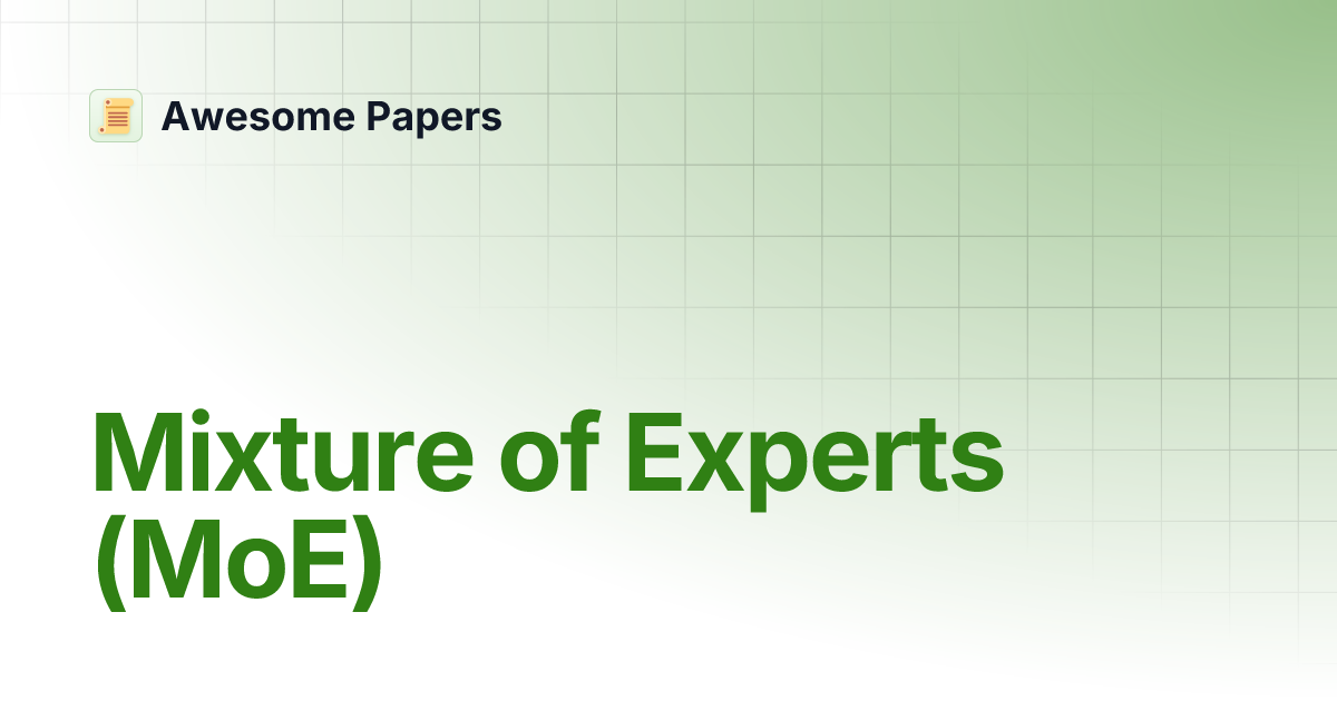 Mixture of Experts (MoE) | Awesome Papers